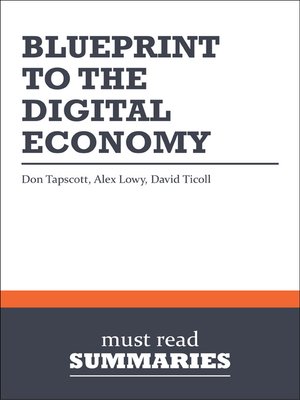 cover image of Blueprint to the Digital Economy - Don Tapscott, Alex Lowy and David Ticoll